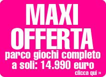 Offerta di un parco giochi completo a euro 14.990